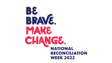 Logo bearing words "Be Brave. Make Change. National Reconciliation Week 2022"